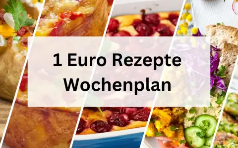 Collage mit leckeren Gerichten und dem Text "1 Euro Rezepte Wochenplan".